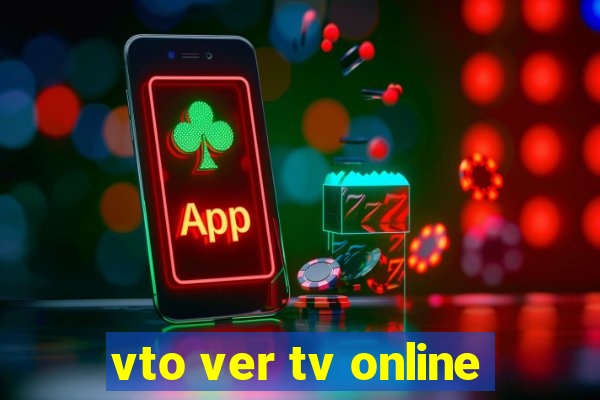 vto ver tv online